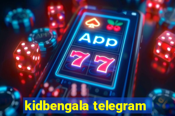 kidbengala telegram